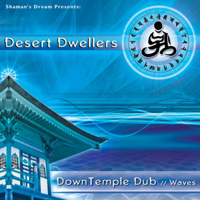 Desert Dwellers - DownTemple Dub Waves