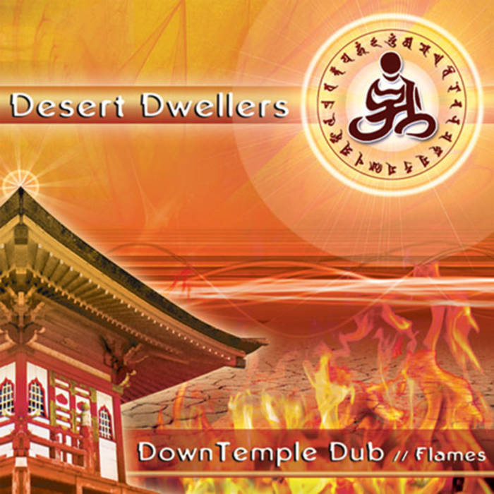 Desert Dwellers - DownTemple Dub Flames