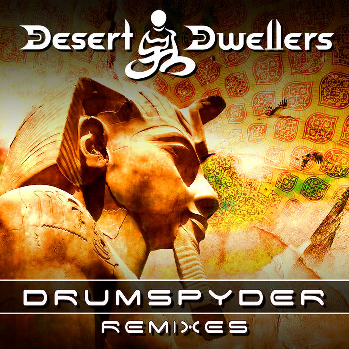 Desert Dwellers - Drumspyder Remixes