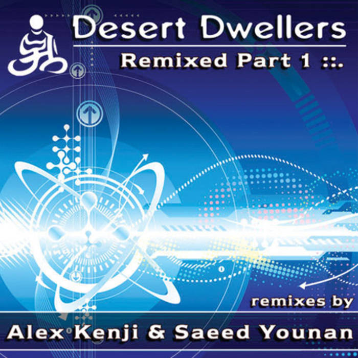 Desert Dwellers - Remixed Pt 1